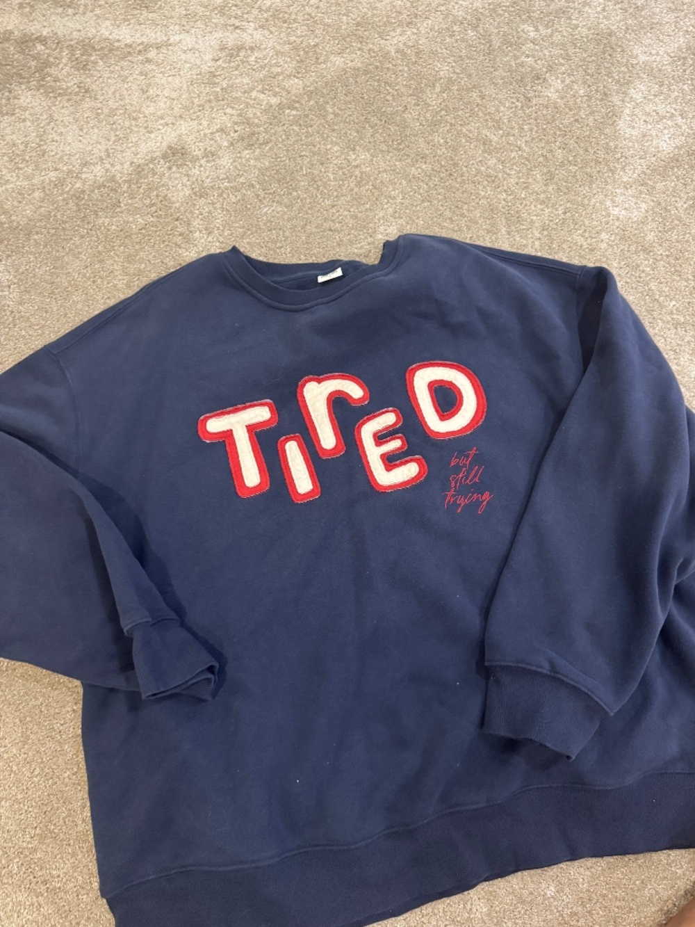TIRED SEE THE WAY I SEE / EMBROIDERED SWEATSHIRT
